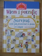 Wiem i potrafię. Survival, czyli jak przetrwać w d