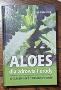 Aloes dla zdrowia i urody Elke van Eick