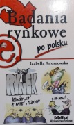 Badania rynkowe po polsku Izabella Anuszewska il. Małgorzata Gnyś