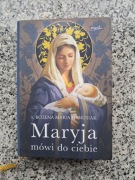 Maryja mówi do ciebie - s. Bożena Maria Hanusiak