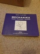 Mechanika, Statyka, Kinematyka, Dynamika Marian Klasztorny