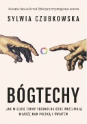 Bóg techy. Jak wielkie firmy technologiczne przejmują władzę nad Polską 