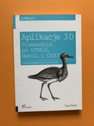 Aplikacje 3D przewodnik po HTML5, WebGL i CSS3 O’Reilly