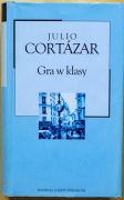 Gra w klasy Julio Cortazar Biblioteka Gazety Wyborczej Tom 15