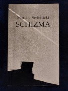 Marcin Świetlicki Schizma