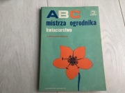 ABC mistrza ogrodnika kwiaciarstwo