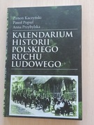 Kalendarium historii polskiego ruchu ludowego Wyd. MHPRL Warszawa 2008
