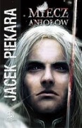 Miecz aniołów - Jacek Piekara