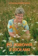 Po zdrowie z ziołami Stefania Korżawska