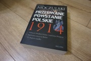 Leszek Moczulski Przerwane Powstanie Polskie 1914