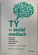 Ty w social mediach. Marcin Żukowski