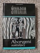 Mitologie świata. Aborygeni australijscy. Rzeczpospolita STAN JAK NOWA 