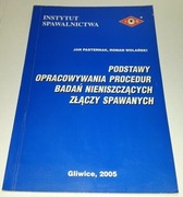 Podstawy opracowywania procedur badań nieniszczących złączy spawanych