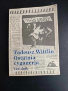 Ostatnia cyganeria - Tadeusz Wittlin