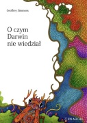 O czym Darwin nie wiedział - Geoffrey Simmons