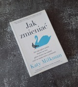 Jak zmieniać. Katy Milkman
