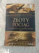 Złoty pociąg i tajemnice skarbów polski Antkowiak