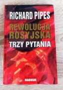 Richard Pipes - Rewolucja rosyjska Trzy pytania | Wyd. Magnum | TWARDA