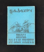 Droga do San Triste - George Owen Baxter - 1989