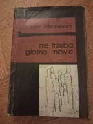 Nie trzeba głośno mówić. Józef Mackiewicz.