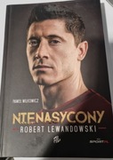 Nienasycony Robert Lewandowski 