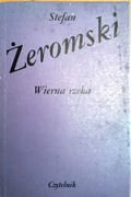 STEFAN ŻEROMSKI WIERNA RZEKA