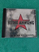 Keine Ahnung "Noch Nicht Allein"