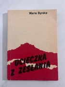 Ucieczka z zesłania Maria Byrska