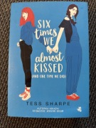 Książka Six Times WE almost KISSED - Tess Sharpe
