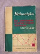 Matematyka dla kandydatów na wyższe uczelnie. A.Gagatnicki wyd 1965