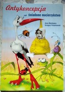 KSIĄŻKA ANTYKONCEPCJA czyli świadome macierzyństwo