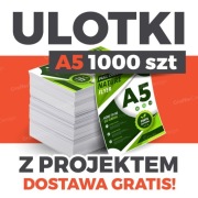 Ulotki A5 - 1000 szt / INDYWIDUALNY PROJEKT i DOSTAWA GRATIS!