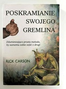 Poskramianie swojego gremlina. Rick Carson