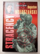 Bogusław WOŁOSZAŃSKI - STRACEŃCY Sensacje XX wieku - stan BDB