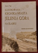 Ilustrowana kronika miasta Jelenia Góra na Śląsku