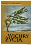 WICHRY ŻYCIA. PAMIĘTNIKI, JERZY ROBERT NOWAK, NOWA, UNIKAT