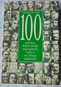 100 postaci, które miały największy wpływ na dzieje ludzkości - M. Hart