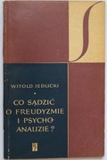 Witold Jedlicki - Co sądzić o freudyzmie i ....