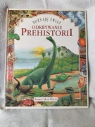 Poznaje świat Odkrywanie Prehistorii 