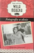Fotografia w oknie Willa Morena t.1 Zbigniew Zbikowski