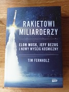 Tim Fernholz Rakietowi Miliarderzy Elon Musk Jeff Bezos