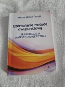 Uzdrawianie metodą dwupunktową - Mircea Ighisan George