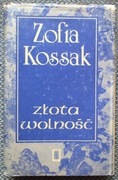 Zofia Kossak Złota wolność