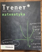 Jan Górowski Adam Łomnicki Trener Matematyka liceum poziom podstawowy
