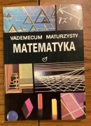 Matematyka - vademekum maturzysty