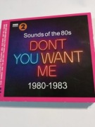 SOUNDS OF THE 80s - DON'T YOU WANT ME 1980-1983 CDX3