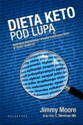 J. Moore- Dieta keto pod lupą. Nieskowęglowodanowa i wysokotłuszczowa dieta
