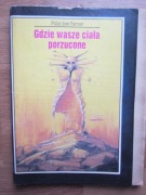 Gdzie wasze ciała porzucone __ Philip Jose Farmer 