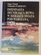 OSIEMNASTA DECYDUJĄCA BITWA W DZIEJACH ŚWIATA POD WARSZAWĄ 1920 ROKU
