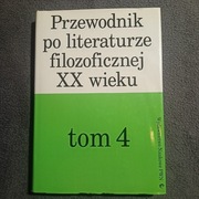 Przewodnik po literaturze filozoficznej XX wieku tom 4